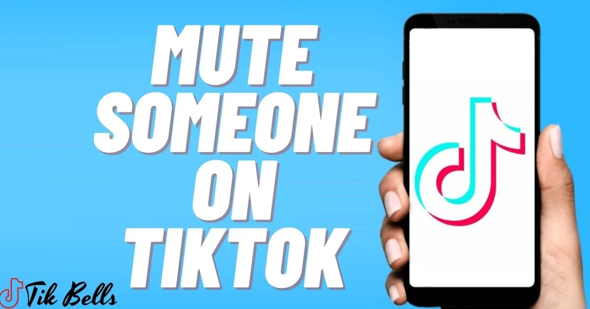 How To Mute Someone On Tiktok Without Unfollowing?