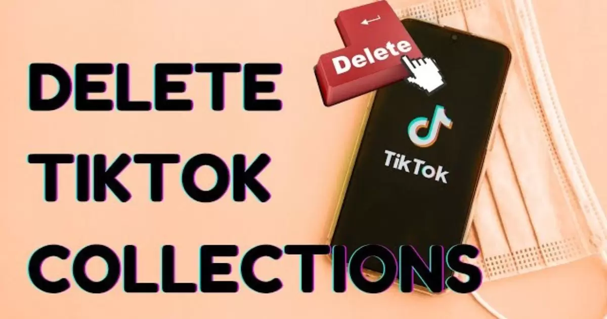 How To Delete Collections On Tiktok