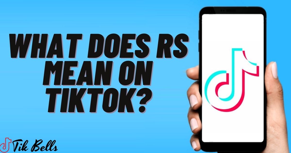 What Does Rs Mean On Tiktok?